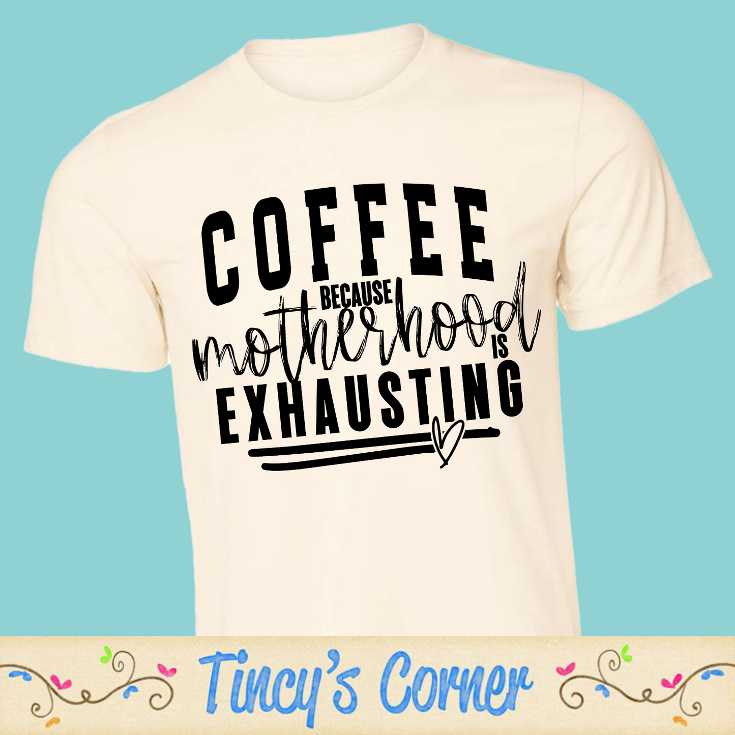 Coffee Because Motherhood SPT