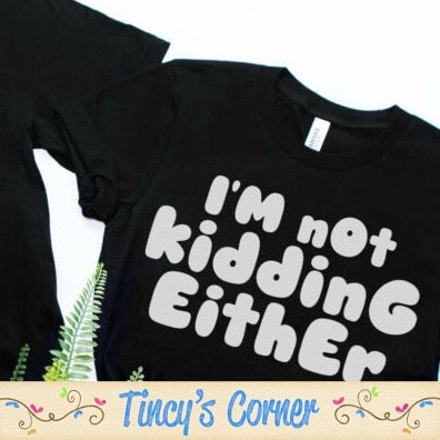 I'm Not Kidding Either - SPT