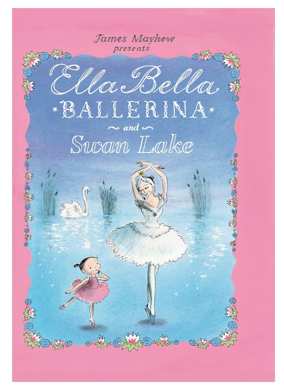 Ella Bella Ballerina and Swan Lake