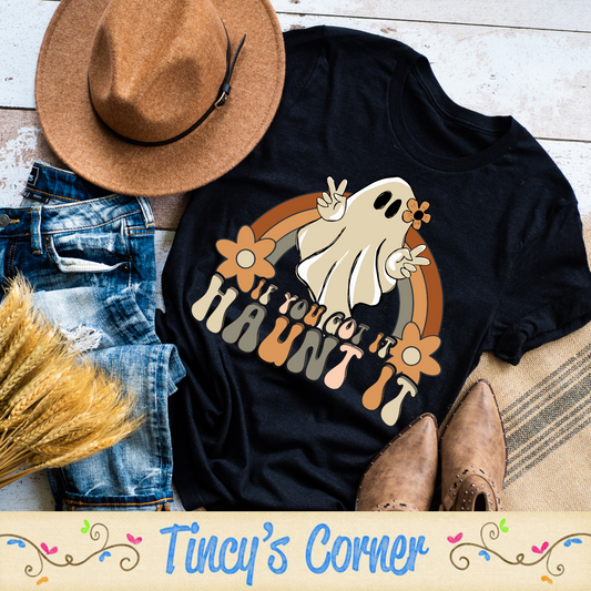 If You Got It Haunt It -DTF SPT