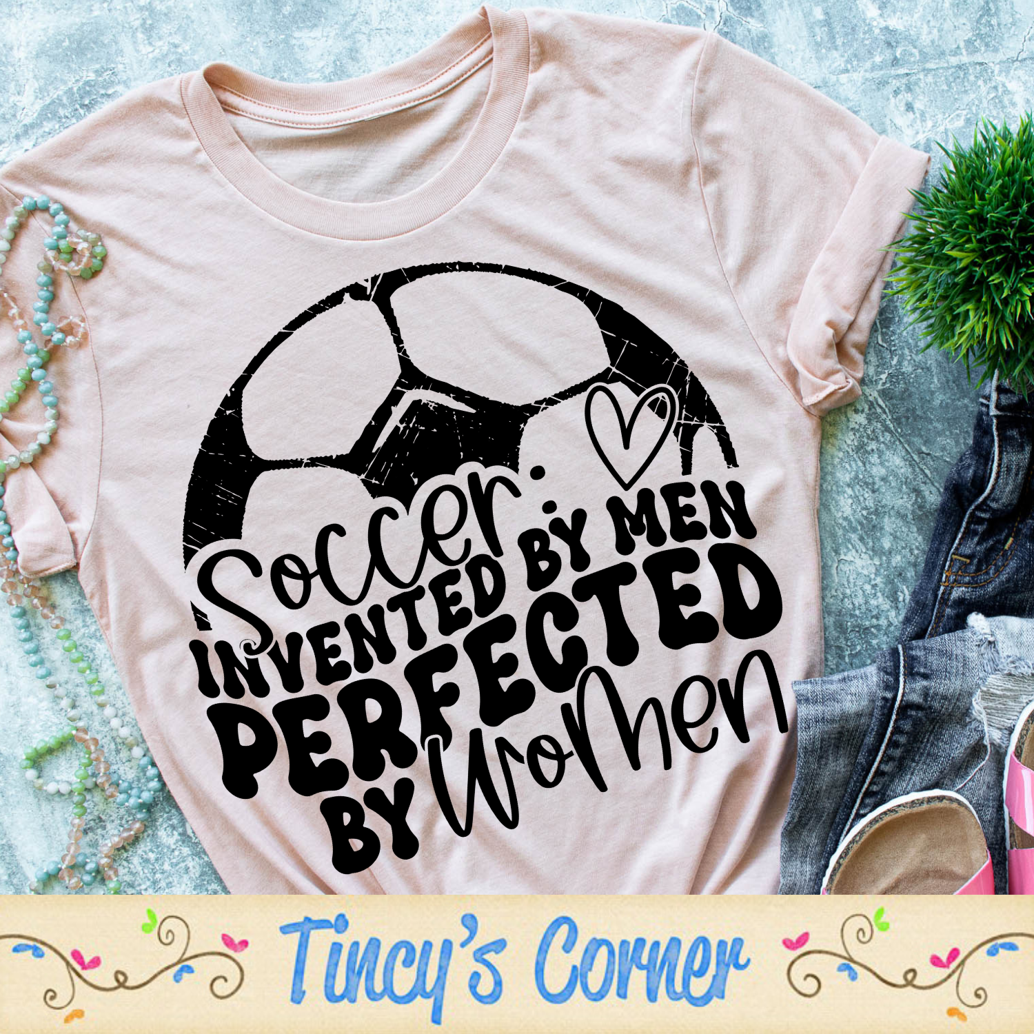 Soccer Invented By Men SPT – Tincy's Corner