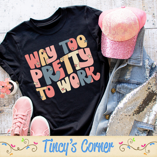 Way Too Pretty -DTF SPT