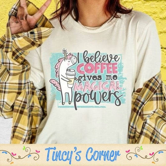 I Believe Coffee Gives Me -HH SPT