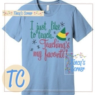 I Just Like to Teach T-Shirt