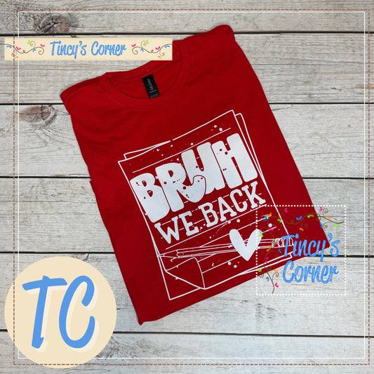 Bruh We Back T-Shirt